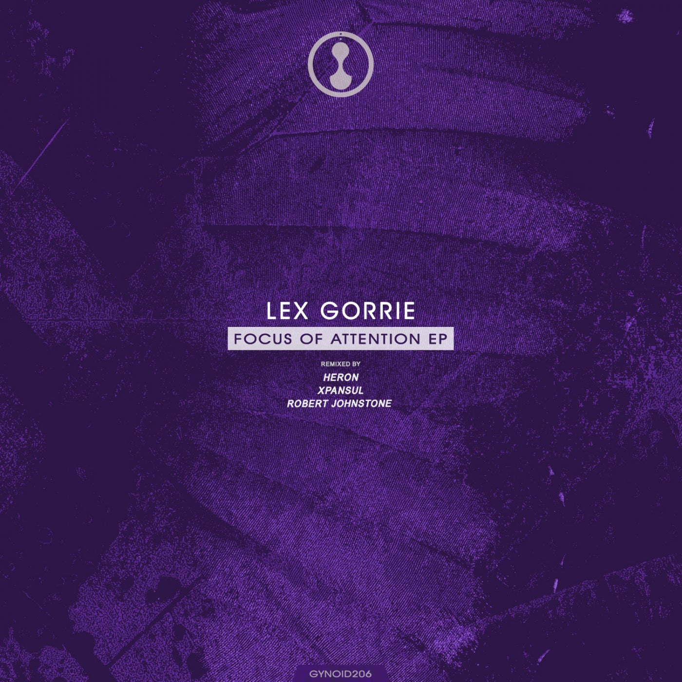 Lex Gorrie – Focus of Attention EP [GYNOID206]